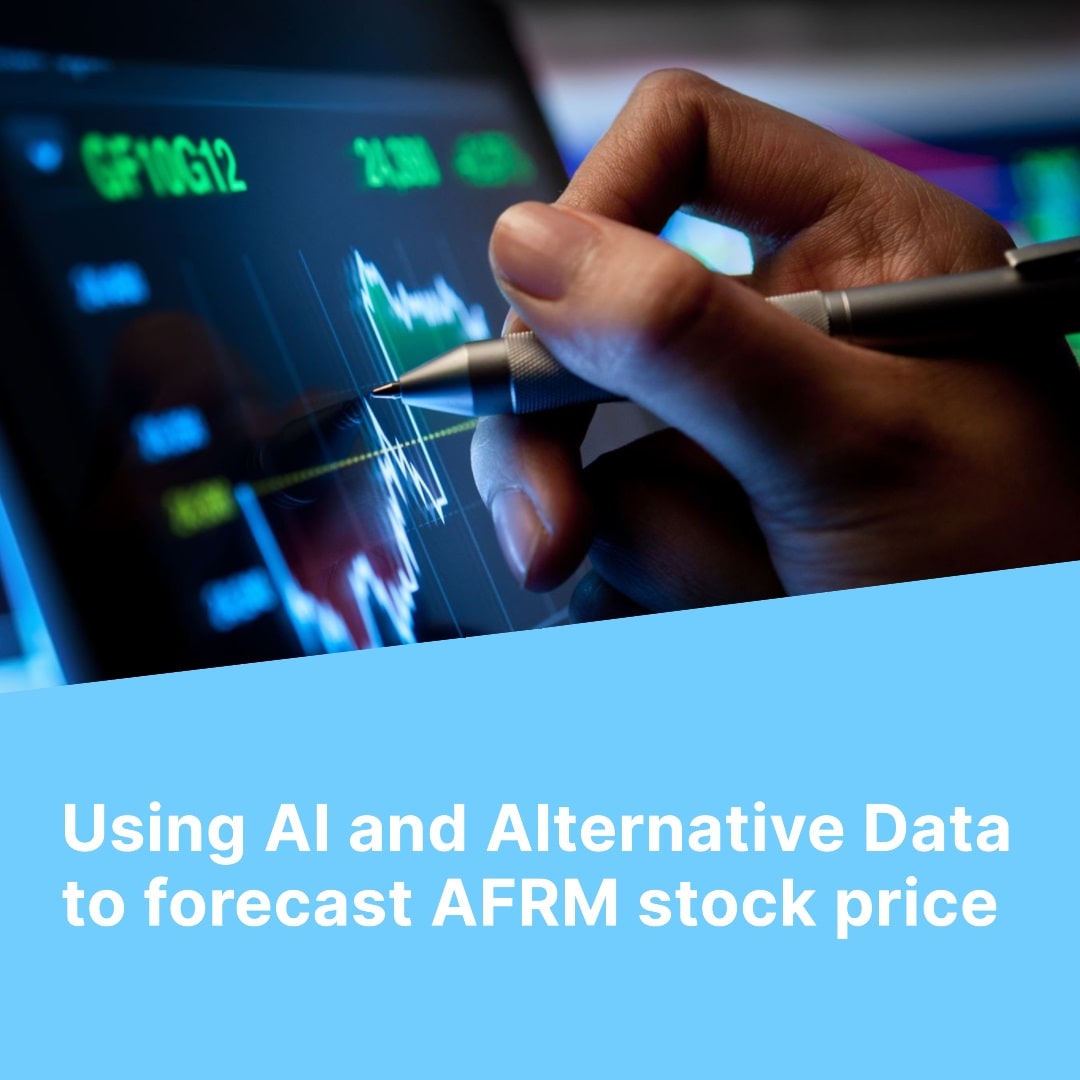 Using AI and Alternative Data to forecast AFRM stock price